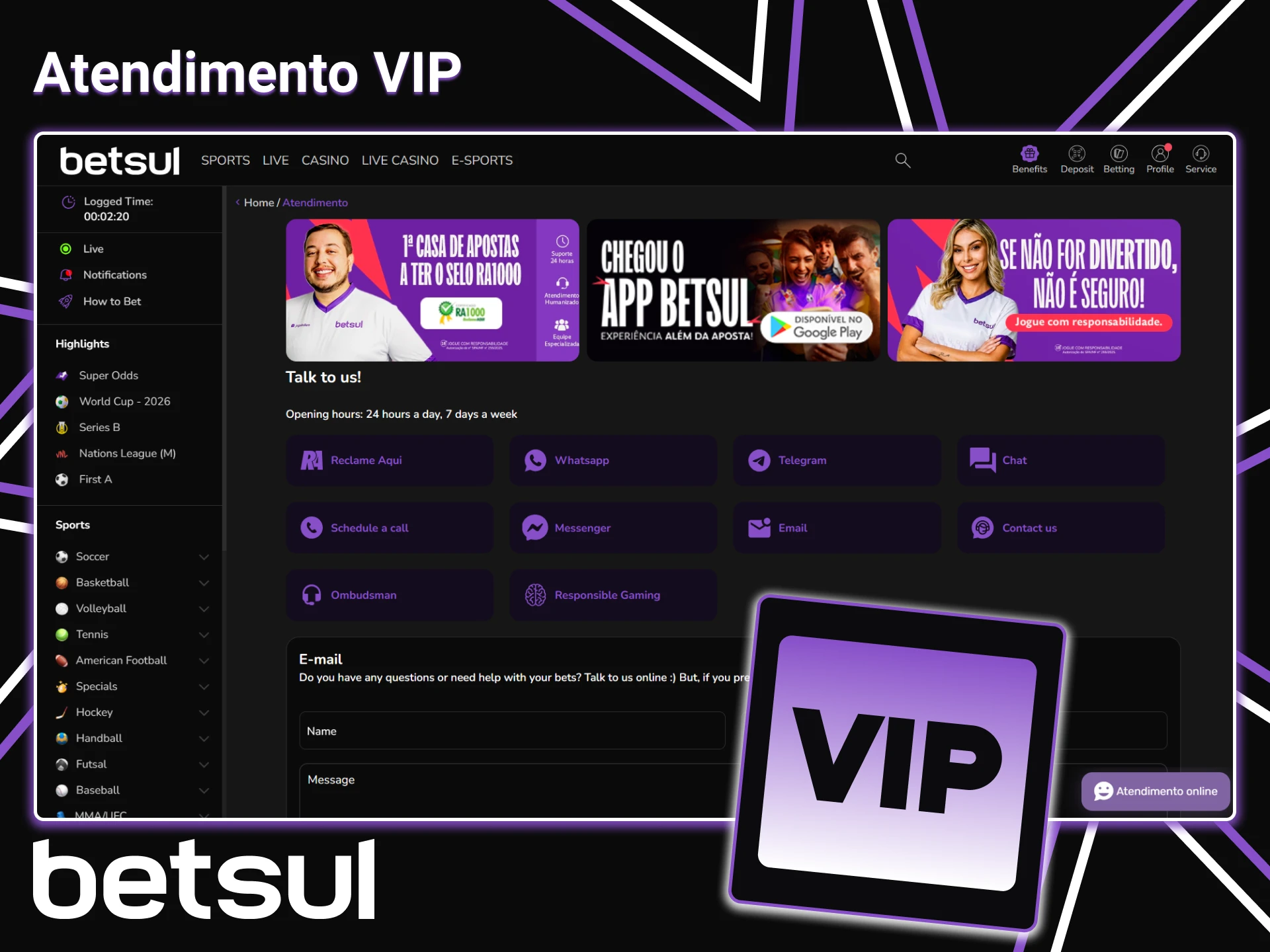 O suporte VIP também está disponível na Betsul.